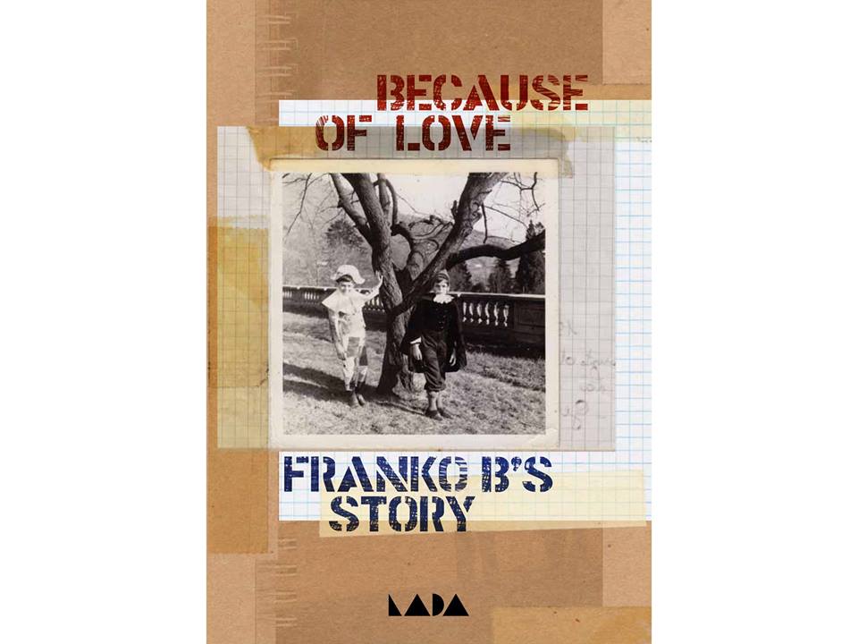 ORGAN PREVIEW : Because of Love, Franko B’s Story, the book&nbsp;launch…