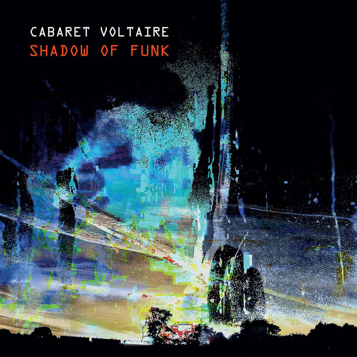 ORGAN THING: Cabaret Voltaire share a new track, Billion Dollar, taken from the Shadow Of Funk EP, hear it&nbsp;here…