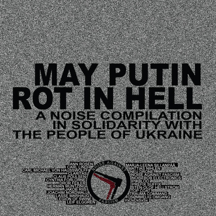 ORGAN THING: May Putin Rot in Hell – A Noise Compilation in Solidarity With the People of&nbsp;Ukraine…