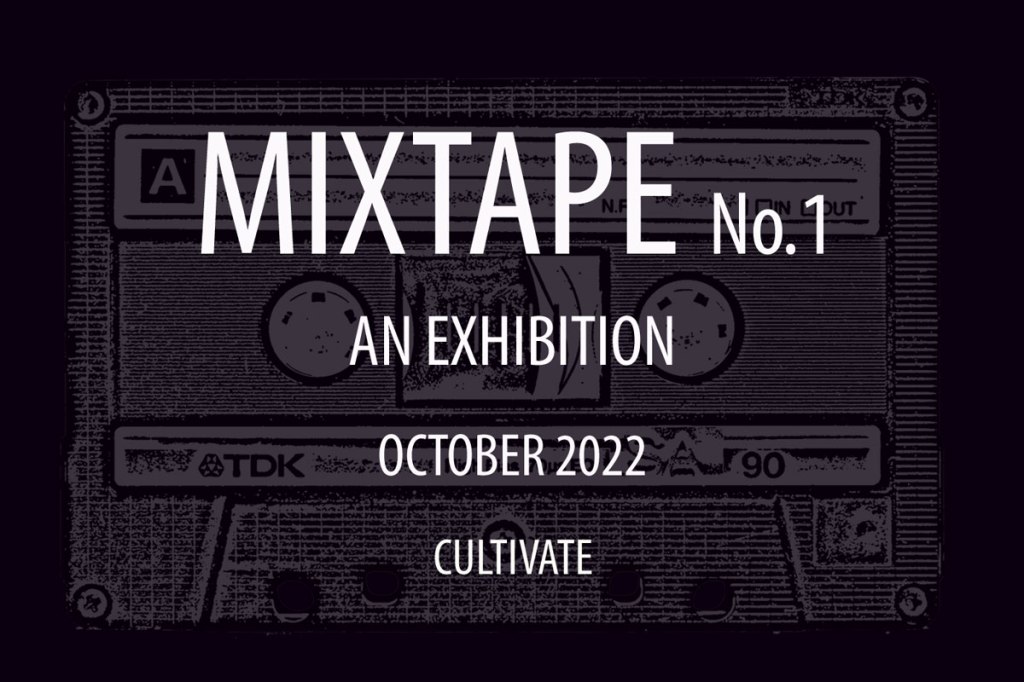Cultivate presents Mixtape No.1 – an online art&nbsp;exhibition