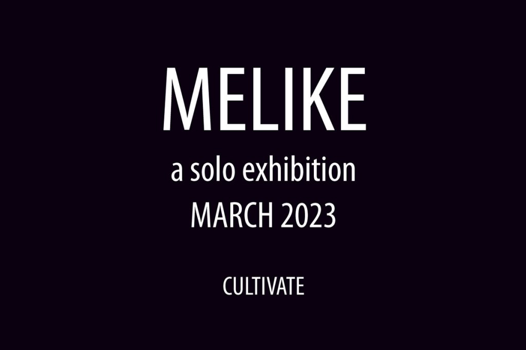 Cultivate presents Melike – an online art&nbsp;exhibition…