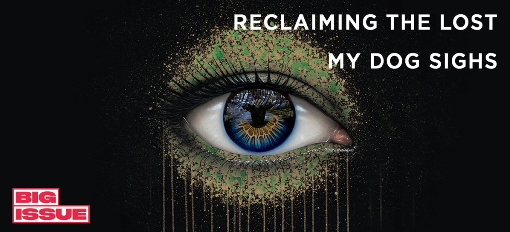 ORGAN PREVIEW: Artist My Dog Sighs is back in London at Jealous Gallery this week, as well as all over Big Issue&nbsp;magazine…