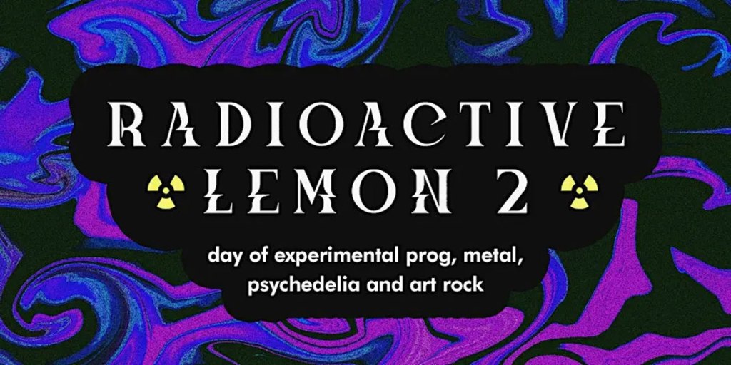 ORGAN PREVIEW: A quick shout about this year’s Radioactive Lemon, a diy day of experimental prog, psychedelia and things that verge on art rock over in Reading with ChopChop, Shoun Shoun, Sugar Darling, Mascot Moth, Zenden Greenpurp, Seas Of Mirth, The Scaramanga Six and&nbsp;more…
