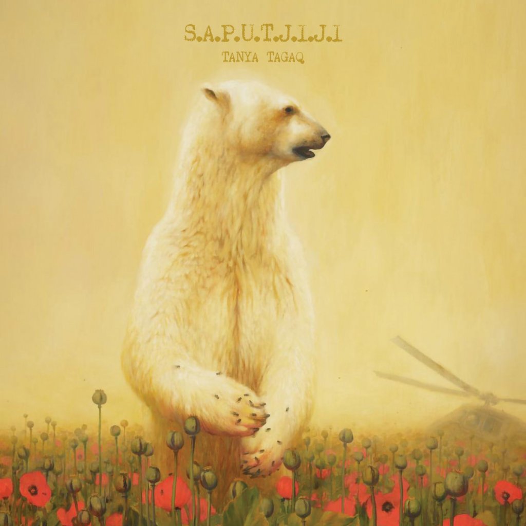 ORGAN THING: Saputjiji, the harbinger of change. The standing tall. The unyielding. Designated protector. Hey, there’s been some good albums already this year, this, from Tanya Tagaq is as good as any of them…