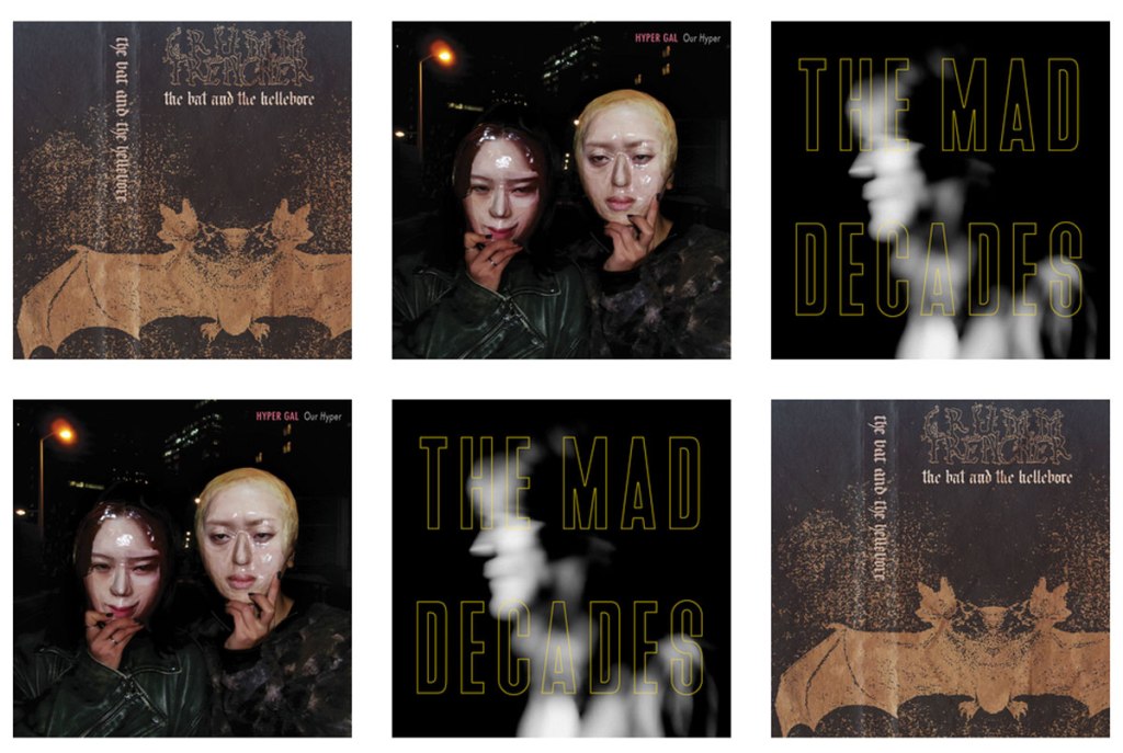 ORGAN: Albums, albums, albums – Hyper Gal’s Our Hyper and more of their extreme noise pleasure, Nick Carlisle’s The Mad Decades and more of his glorious prog flavoured pop, Grumm Trencher and some folk flavoured playing with The Bat and the Hellebore…