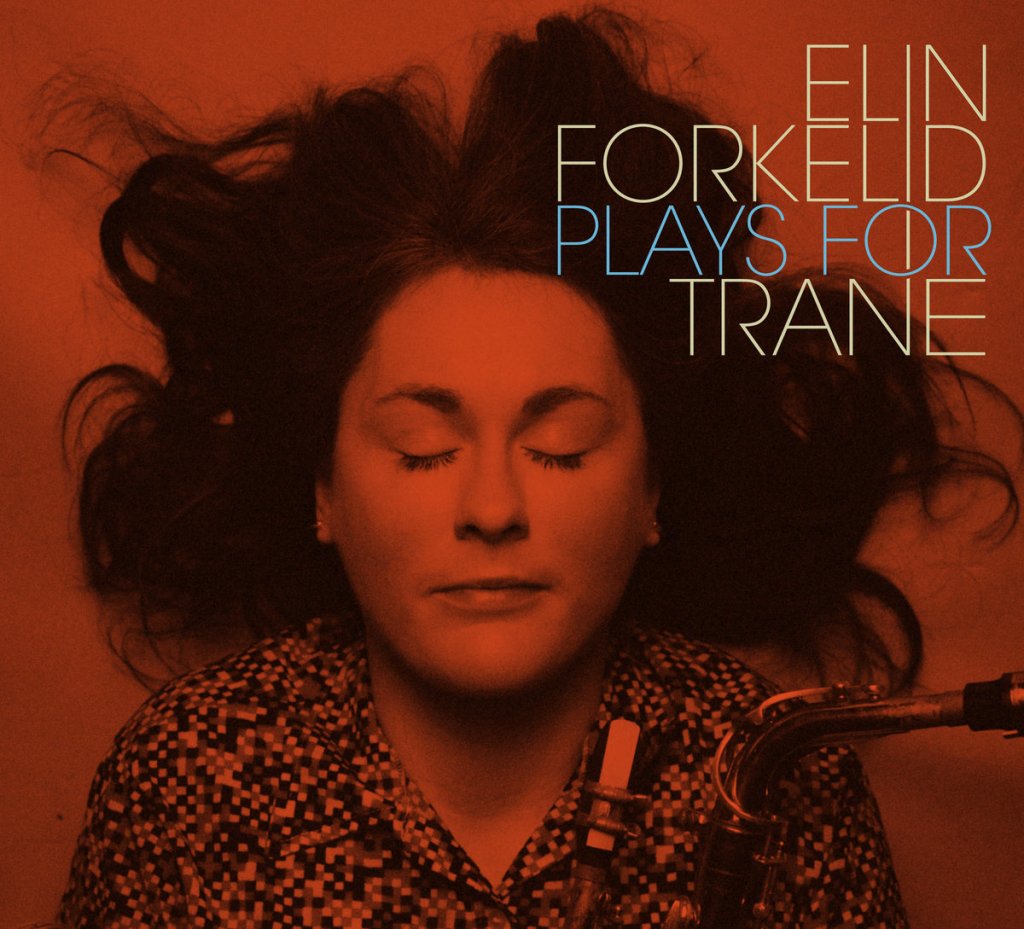 ORGAN THING: Today is John Coltrane’s 100th birthday and what better way to celebrate than with Elin Forkelid’s new album Plays For Trane Volume&nbsp;Two…